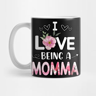 i love being a momma Mug